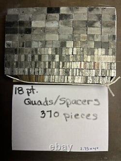 18 pt Letterpress Quads 370 QUADS/SPACERS ONLY Multiple sizes
