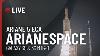 Live Lancement Ariane 5 Eca D Arianespace Galaxy 35 U0026 36 Mtg I1 Fr